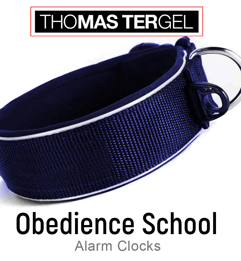 Thomas Tergel's Obedience School: Alarm clocks